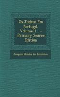 OS Judeus Em Portugal, Volume 1...
