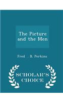 The Picture and the Men - Scholar's Choice Edition