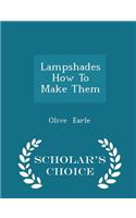 Lampshades How to Make Them - Scholar's Choice Edition