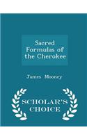 Sacred Formulas of the Cherokee - Scholar's Choice Edition