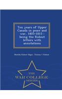 Ten Years of Upper Canada in Peace and War, 1805-1815