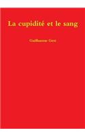 La Cupidite Et Le Sang