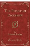 The Phantom Rickshaw (Classic Reprint)