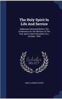 The Holy Spirit In Life And Service