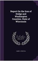 Report On the Iron of Dodge and Washington Counties, State of Wisconsin