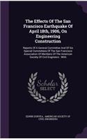 The Effects of the San Francisco Earthquake of April 18th, 1906, on Engineering Construction