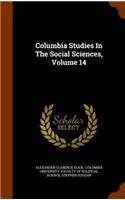 Columbia Studies in the Social Sciences, Volume 14