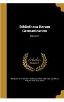 Bibliotheca Rerum Germanicarum; Volumen 1