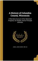 A History of Columbia County, Wisconsin