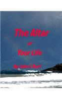 The Altar of Your Life