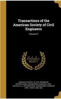 Transactions of the American Society of Civil Engineers; Volume 67