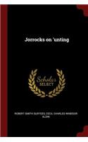 Jorrocks on 'unting