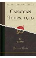 Canadian Tours, 1919 (Classic Reprint)