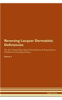 Reversing Lacquer Dermatitis: Deficiencies The Raw Vegan Plant-Based Detoxification & Regeneration Workbook for Healing Patients. Volume 4