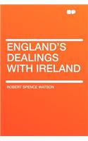 England's Dealings with Ireland