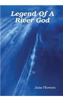 Legend Of A River God