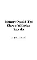 Biltmore Oswald (the Diary of a Hapless Recruit)