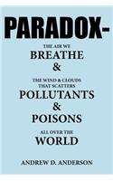 PARADOX-The Air We BREATHE and The Wind and Clouds That Scatters POLLUTANTS and POISONS All Over The WORLD