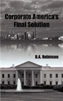 Corporate America's Final Solution