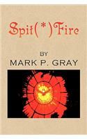 Spit(*)Fire