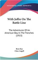 With Joffre on the Battle Line