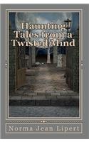 Haunting Tales From a Twisted Mind