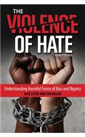 The Violence of Hate: Understanding Harmful Forms of Bias and Bigotry