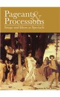 Pageants and Processions: Images and Idiom as Spectacle