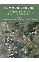 Common Ground: Integrating the Social and Environmental in History