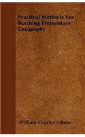 Practical Methods For Teaching Elementary Geography