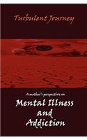 Turbulent Journey: A Mother's Perspective on Mental Illness and Addiction(English)