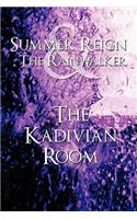 Summer Reign and The Rainwalker: The Kadivian Room(English)