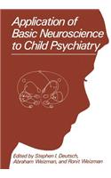 Application of Basic Neuroscience to Child Psychiatry