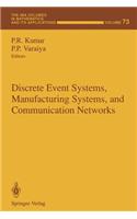 Discrete Event Systems, Manufacturing Systems, and Communication Networks