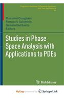 Studies in Phase Space Analysis with Applications to Pdes