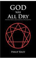 God Was All Dry