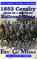 1853 Cavalry Quest for a Southwest Railroad Route