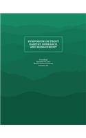 Symposium on Trout Habitat, Research, and Management