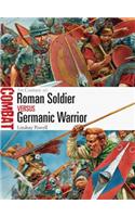 Roman Soldier Vs Germanic Warrior