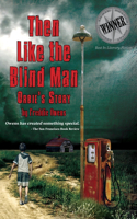 Then Like The Blind Man