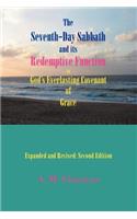 Seventh-Day Sabbath and its Redemptive Function in God's Everlasting Covenant of Grace: Expanded and Revised: Second Edition