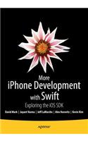 More iPhone Development with Swift: Exploring the IOS SDK