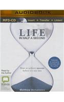 Life in Half a Second