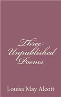 Three Unpublished Poems: (English)