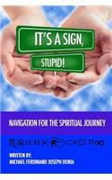 It's a Sign, Stupid!: Navigation for the Spiritual Journey