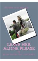 Leave her alone please