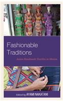 Fashionable Traditions: Asian Handmade Textiles in Motion