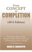 From Concept to Completion: The Various Aspects of the Mental Thought Proocess Associated with Bringing and Idea to Reality