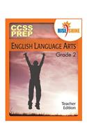 Rise & Shine Ccss Prep Grade 2 English Language Arts Teacher Edition