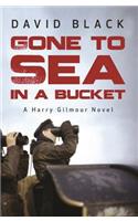 Gone to Sea in a Bucket: (1 A Harry Gilmour Novel)